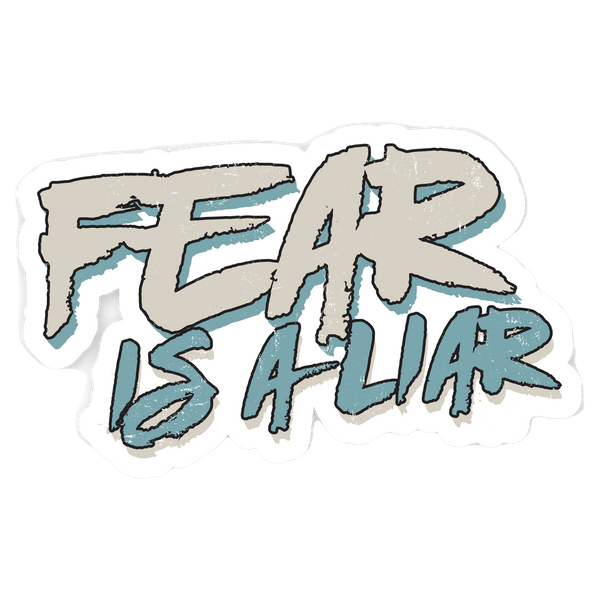 Fear Is A Liar Sticker